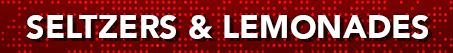 seltzers and lemonades